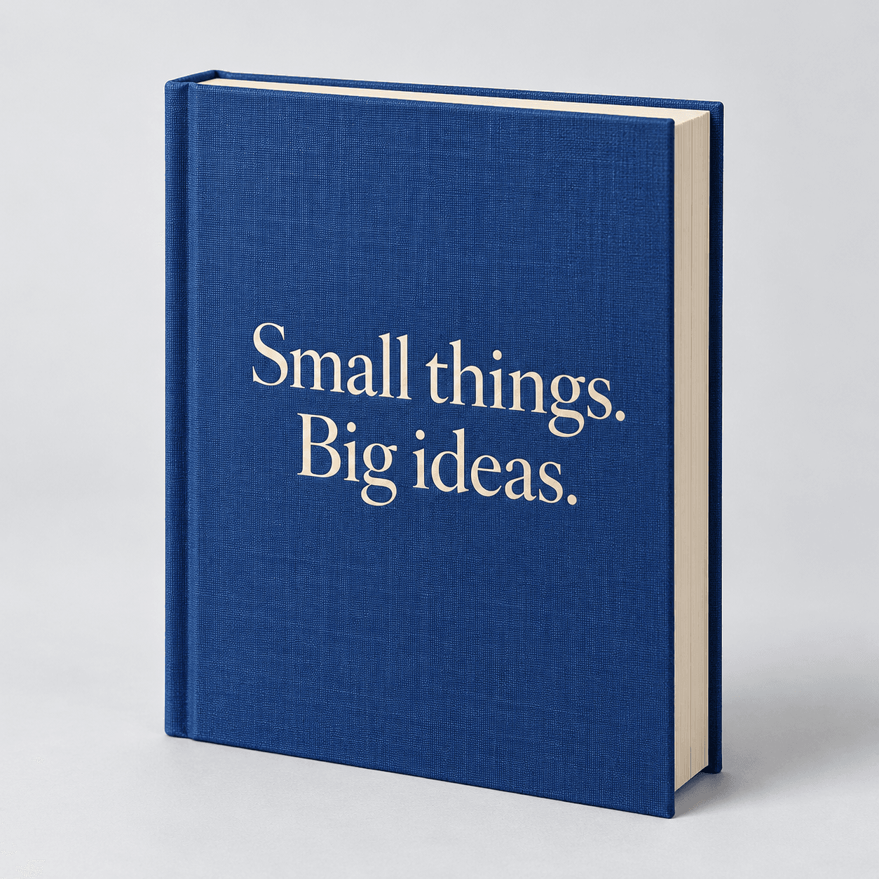 Fictional blue linen book, Small things. Big ideas.